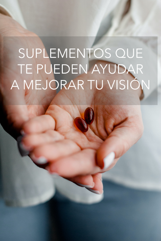  suplementos que te pueden ayudar a mejorar tu visión