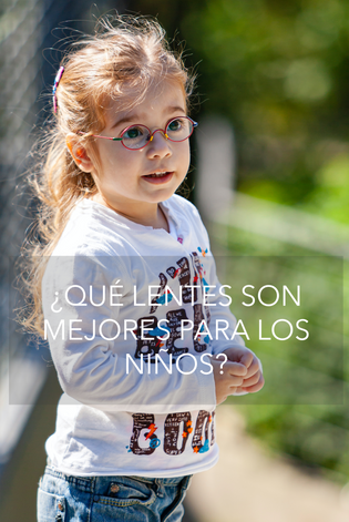  ¿Qué lentes son mejores para los niños?