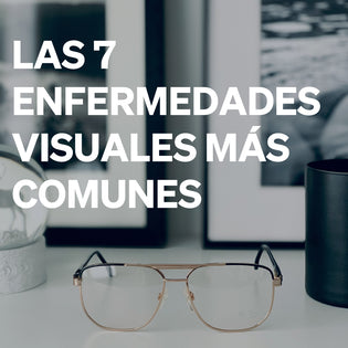  Las 7 enfermedades visuales más comunes en 2023